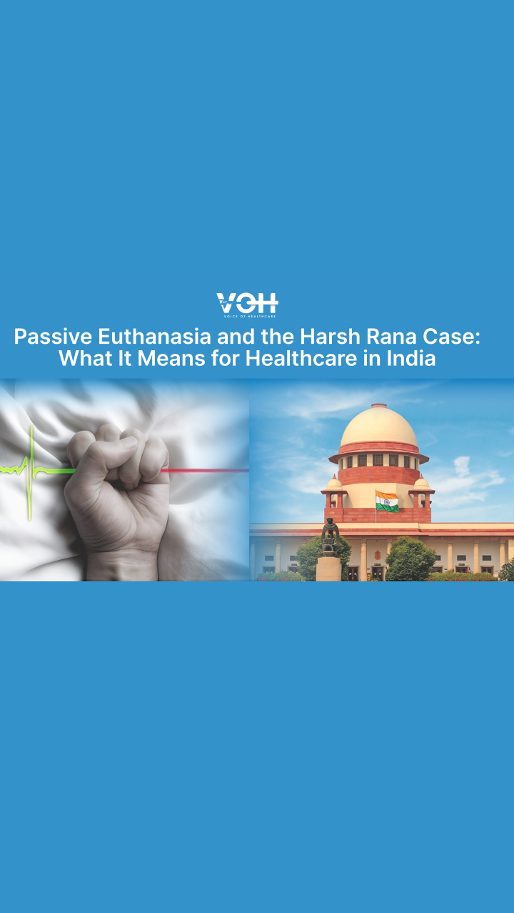 Passive Euthanasia and the Harsh Rana Case: What It Means for Healthcare in India